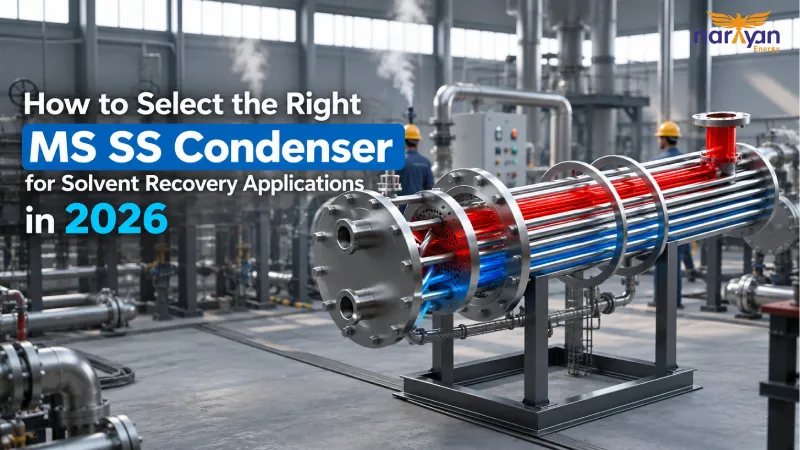 How to Select the Right MS SS Condenser for Solvent Recovery Applications in 2026