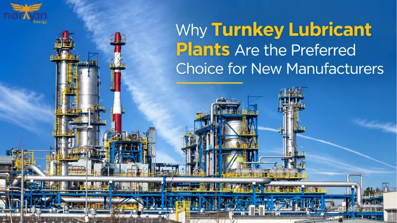 Why Turnkey Lubricant Plants Are the Preferred Choice for New Manufacturers